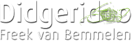 Didgeridoospelen - Den Haag, Delft, Rijswijk, Venray, Nijmegen